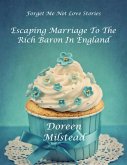 Escaping Marriage to the Rich Baron In England (eBook, ePUB) Escaping Marriage to the Rich Baron In England (eBook, ePUB)
