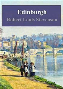 Edinburgh (eBook, PDF) - Louis Stevenson, Robert