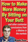 How to Make More Money By Sitting on Your Butt