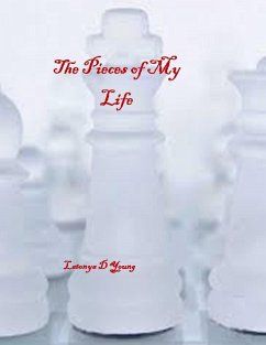 The Pieces of My Life (eBook, ePUB) - Young, Latonya D
