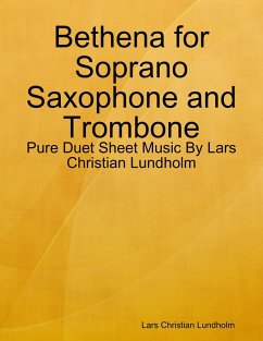 Bethena for Soprano Saxophone and Trombone - Pure Duet Sheet Music By Lars Christian Lundholm (eBook, ePUB) Cover Bethena for Soprano Saxophone and Trombone - Pure Duet Sheet Music By Lars Christian Lundholm (eBook, ePUB)