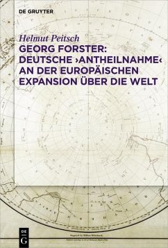 Georg Forster: Deutsche ,Antheilnahme' an der europäischen Expansion über die Welt (eBook, ePUB) - Peitsch, Helmut