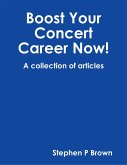 Boost Your Concert Career Now! (eBook, ePUB)