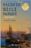 Fatihin Gizli Mabedi Fatih Serisi I