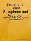 Bethena for Tenor Saxophone and Accordion - Pure Duet Sheet Music By Lars Christian Lundholm (eBook, ePUB)