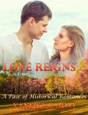 Love Reigns: A Pair of Historical Romances (eBook, ePUB)