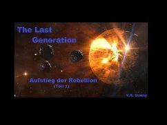 The Last Generation - Aufstieg der Rebellion (Teil 1) (eBook, ePUB) - Strong, V. R.