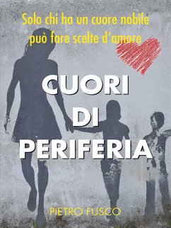 Cuori Di Periferia (eBook, ePUB) - Fusco, Pietro