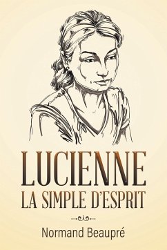 LUCIENNE LA SIMPLE D'ESPRIT - Beaupré, Normand