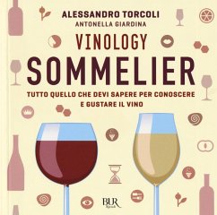 Vinology. Sommelier. Tutto quello che devi sapere per conoscere e gustare il vino - Torcoli, Alessandro; Giardina, Antonella