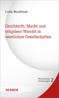 Geschlecht, Macht und religiöser Wandel in westlichen Gesellschaften - Woodhead, Linda