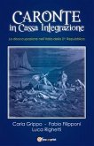 Caronte in Cassa Integrazione. La disoccupazione nell'Italia della 2^ Repubblica (eBook, ePUB)