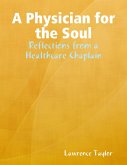 A Physician for the Soul: Reflections from a Healthcare Chaplain (eBook, ePUB)