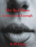 The Red Room - Love is not Enough (eBook, ePUB) The Red Room - Love is not Enough (eBook, ePUB)