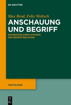 Anschauung und Begriff (eBook, ePUB) - Brod, Max; Weltsch, Felix