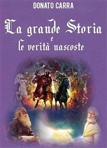 La Grande Storia e le Verità nascoste (eBook, PDF) - Carra, Donato