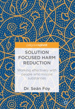 Solution Focused Harm Reduction - Foy, Seán