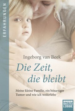 Die Zeit, die bleibt - Beek, Ingeborg van