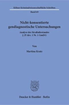 Nicht-konsentierte gendiagnostische Untersuchungen. - Kratz, Martina