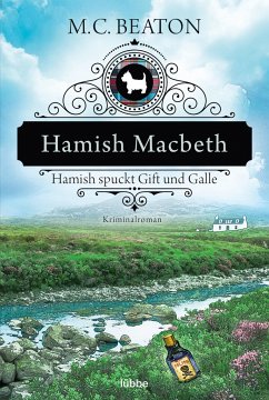 Hamish Macbeth spuckt Gift und Galle / Hamish Macbeth Bd.4 - Beaton, M. C.