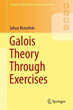 Galois Theory Through Exercises - Brzezinski, Juliusz