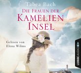 Die Frauen der Kamelien-Insel / Kamelien Insel Saga Bd.2 (6 Audio-CDs)