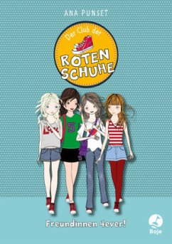 Freundinnen 4ever! / Der Club der roten Schuhe Bd.1 - Punset, Ana