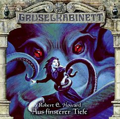 Aus finsterer Tiefe / Gruselkabinett Bd.137 (1 Audio-CD) - Howard, Robert E.