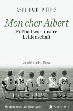 Mon cher Albert. Fußball war unsere Leidenschaft - Pitous, Abel P.