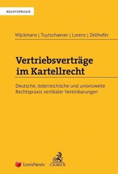 Vertriebsverträge im Kartellrecht - Wijckmans, Frank; Tuytschaever, Filip; Lorenz, Moritz; Zellhofer, Andreas