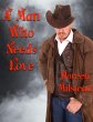 A Man Who Needs Love (eBook, ePUB) - Bild 1