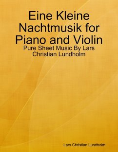 Cover Eine Kleine Nachtmusik for Piano and Violin - Pure Sheet Music By Lars Christian Lundholm (eBook, ePUB)