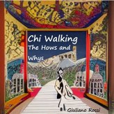 Chi Walking the Hows and the Whys. (eBook, ePUB) Chi Walking the Hows and the Whys. (eBook, ePUB)