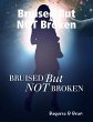 Bruised But NOT Broken (eBook, ePUB) - Bild 1