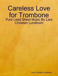 Cover Careless Love for Trombone - Pure Lead Sheet Music By Lars Christian Lundholm (eBook, ePUB)