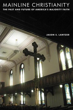 Mainline Christianity (eBook, ePUB) - Lantzer, Jason S.
