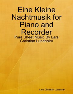 Eine Kleine Nachtmusik for Piano and Recorder - Pure Sheet Music By Lars Christian Lundholm (eBook, ePUB) - Lundholm, Lars Christian