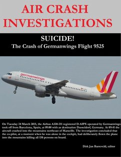 Air Crash Investigations - Suicide! - The Crash of Germanwings Flight 9525 (eBook, ePUB) - Barreveld, Dirk