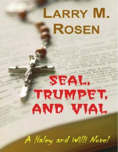 Seal, Trumpet, and Vial: A Haley and Willi Novel (eBook, ePUB) - Rosen, Larry M.