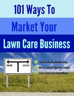 101 Ways to Market Your Lawn Care Business (eBook, ePUB) - Benson, A. M.