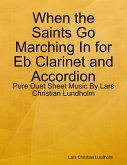 When the Saints Go Marching In for Eb Clarinet and Accordion - Pure Duet Sheet Music By Lars Christian Lundholm (eBook, ePUB)