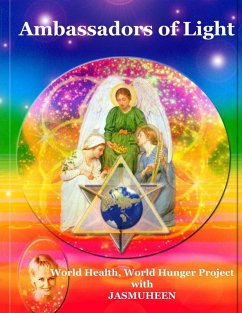 Ambassadors of Light: World Health World Hunger Project (eBook, ePUB) - Jasmuheen