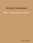 Jewish Confession: Why I Converted to Islam (eBook, ePUB)