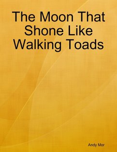 Cover The Moon That Shone Like Walking Toads (eBook, ePUB)