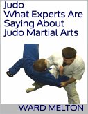 Judo: What Experts Are Saying About Judo Martial Arts (eBook, ePUB)