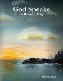 God Speaks - Let Us Reason Together (eBook, ePUB) - Anita, Beverly