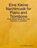 Eine Kleine Nachtmusik for Piano and Trombone - Pure Sheet Music By Lars Christian Lundholm (eBook, ePUB) Eine Kleine Nachtmusik for Piano and Trombone - Pure Sheet Music By Lars Christian Lundholm (eBook, ePUB)