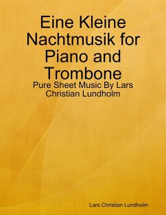Cover Eine Kleine Nachtmusik for Piano and Trombone - Pure Sheet Music By Lars Christian Lundholm (eBook, ePUB)