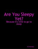 Are You Sleepy Yet? (eBook, ePUB) Are You Sleepy Yet? (eBook, ePUB)