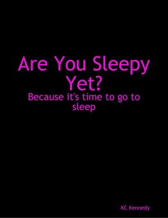 Are You Sleepy Yet? (eBook, ePUB) - Kennedy, Kc